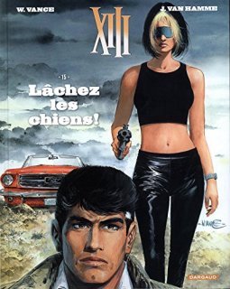 XIII - Nouvelle collection - tome 15 - Lâchez les chiens ! - William Vance - Jean Van Hamme -