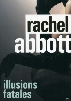 Illusions fatales - Rachel Abbott