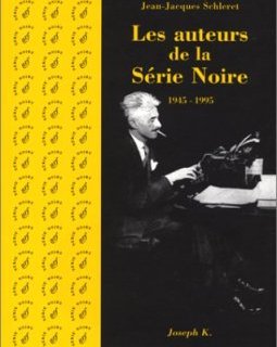 Les Auteurs de la série noire, 1945-1995