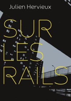Sur les rails - Julien Hervieux