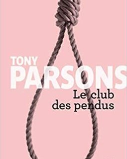 Le club des pendus - Tony Parsons