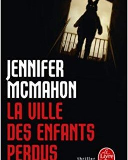 La ville des enfants perdus - Jennifer McMahon
