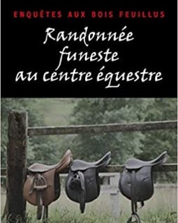 Randonnée funeste au centre équestre - Danielle-Marie Poret