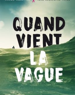 Quand vient la vague - Jean-Christophe Tixier