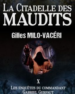La Citadelle des Maudits- Tome X - Gilles Milo-Vacéri