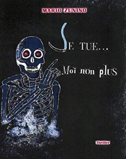 Je tue moi non plus - Mario Zunino