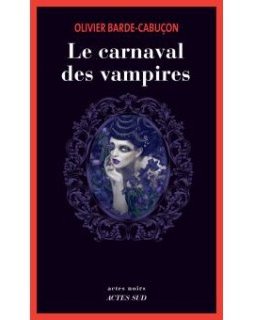 Le carnaval des vampires - Olivier Barde-Cabuçon