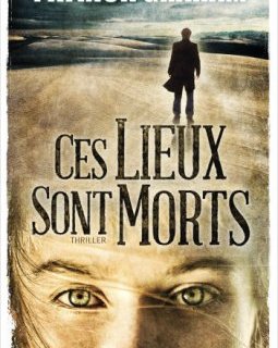Ces lieux sont morts - Patrick Graham
