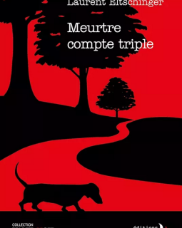 Meurtre compte triple – Laurent Eltschinger