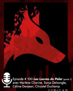 Les Louves du Polar donnent de la voix ! Emission 1/2 