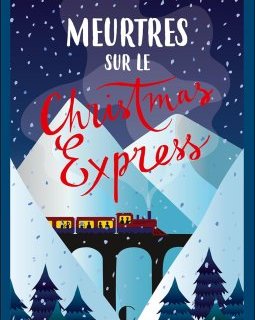 Meurtres sur le Christmas Express - Alexandra Benedict