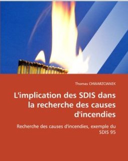 L'implication des sdis dans la recherche des causes d'incendies