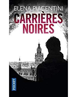 Carrières noires - Éléna Piacentini 