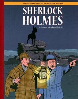Les Archives secrètes de Sherlock Holmes - Tome 01 : Retour à Baskerville Hall - Philippe Chanoinat