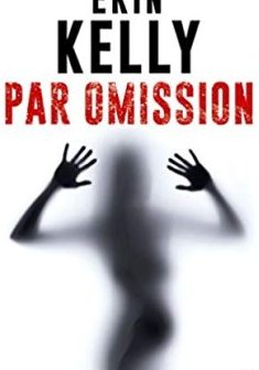 Par omission - Erin Kelly