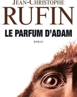  Le parfum d'Adam - Jean-Christophe Rufin