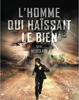 L'homme qui haïssait le bien - Sébastien Bohler