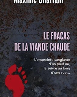 Le fracas de la viande chaude - Maxime Chattam
