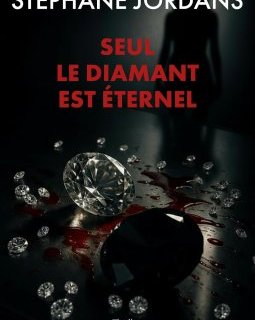 Seul le diamant est éternel - Stéphane Jordans