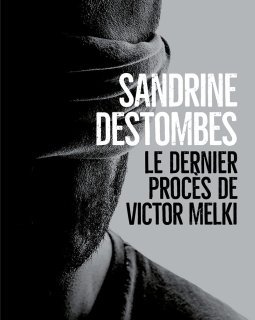 Le dernier procès de Victor Melki - Sandrine Destombes