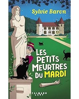Les petits meurtres du mardi - Sylvie Baron