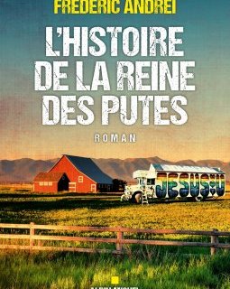 L'histoire de la reine des putes - Frédéric Andréi 