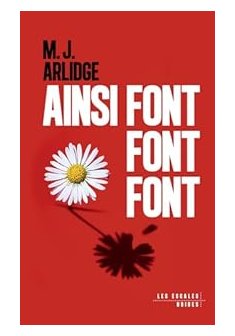 Ainsi font font font - M.J Arlidge