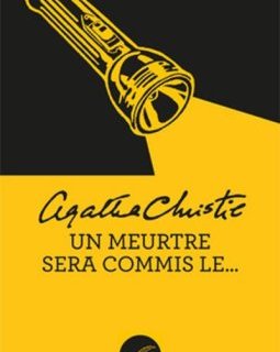 Un meurtre sera commis le... - Agatha Christie