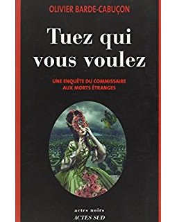 Tuez qui vous voulez - Olivier Barde Cabucon
