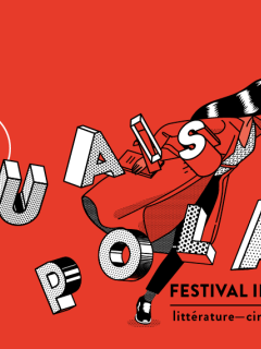 Toutes les infos sur le Festival Quais du Polar