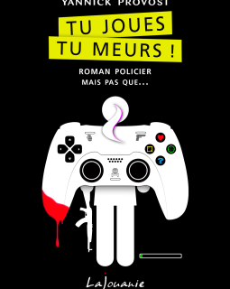 Tu joues, tu meurs ! - Yannick Provost