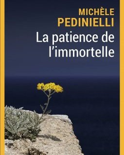 La Patience de l'immortelle - Michèle Pedinielli