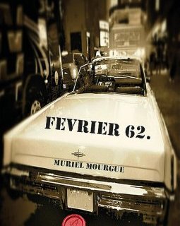 Février 62. - Muriel MOURGUE