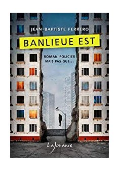 Banlieue Est - Jean-Baptiste Ferrero
