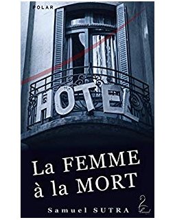 La femme à la mort - Samuel Sutra