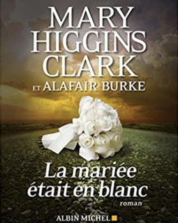 La Mariée était en blanc - Mary Higgins Clark - Alafair Burke
