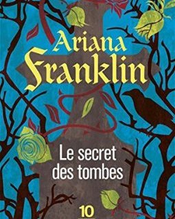 Le secret des tombes - Ariana FRANKLIN