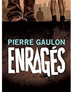 La bande-annonce du roman Enragés de Pierre Gaulon