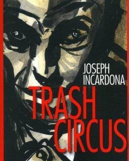 Trash Circus - Joseph Incardona