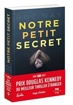 Notre petit secret - Prix Douglas Kennedy du meilleur thriller étranger - Roz Nay