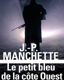 Le petit bleu de la côte Ouest - Jean-Patrick Manchette