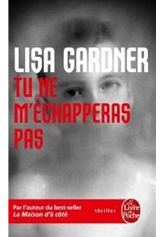 Tu ne m'échapperas pas - Lisa Gardner