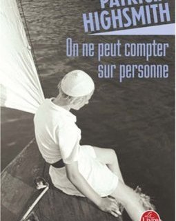 On ne peut compter sur personne - Patricia Highsmith