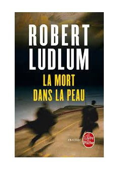 La mort dans la peau - Robert Ludlum