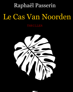 Le cas Van Noorden - Raphaël Passerin