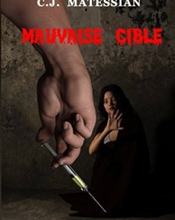 Mauvaise Cible - C.J Matessian