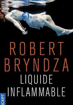 Liquide inflammable - Robert Bryndza