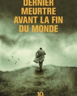 Dernier meurtre avant la fin du monde - Ben. H WINTERS
