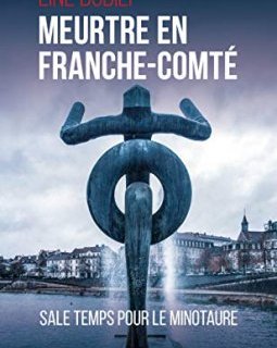 Meurtre en Franche-Comté - Line Dubief