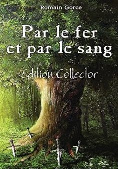 Par Le Fer Et Par Le Sang - Gorce Romain